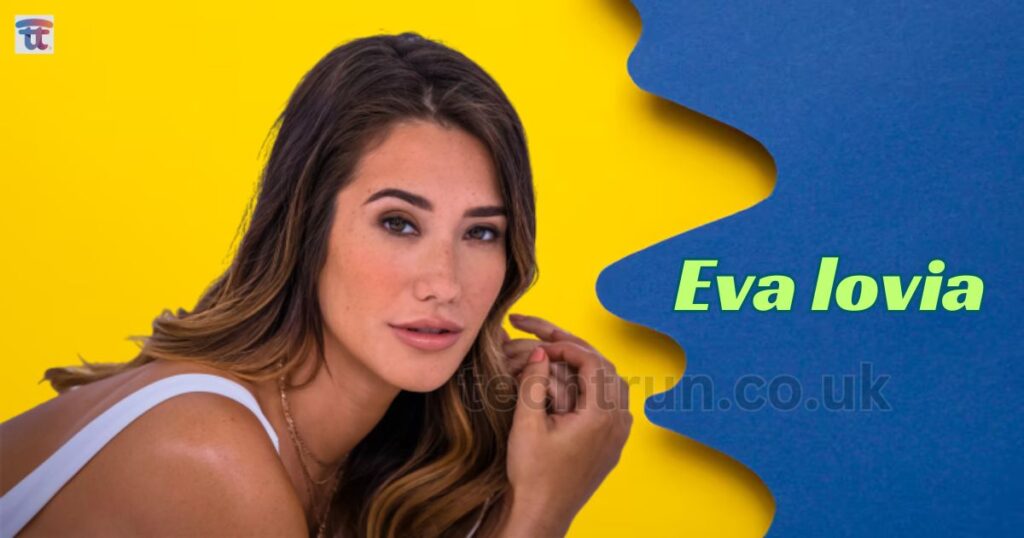 Who is Eva Lovia? A Detailed Personal Profile