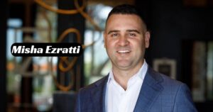 misha-ezratti-net-worth-how-did-the-entrepreneur-make-his-wealth