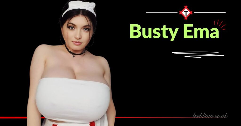 Busty Ema Biography 2025: Age, Height, Net Worth & Career